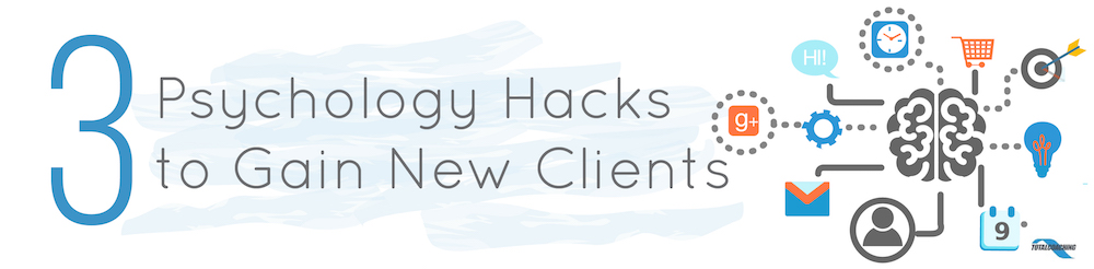 Gain new clients with these psychology hacks