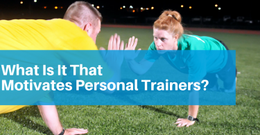 What motivates a personal trainer