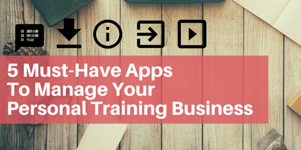 5 must have apps to manage your personal training business