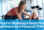 Tips for building a good first impression as a personal trainer