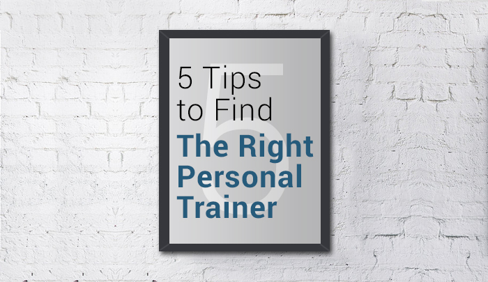 5 Tips to Find The Right Personal Trainer