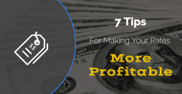 7 Tips for Making Your Rates More Profitable