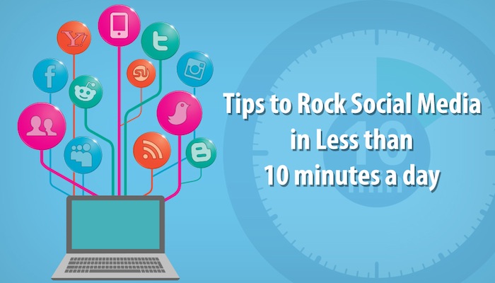 Rock Social Media in Less Than 10 Min A Day