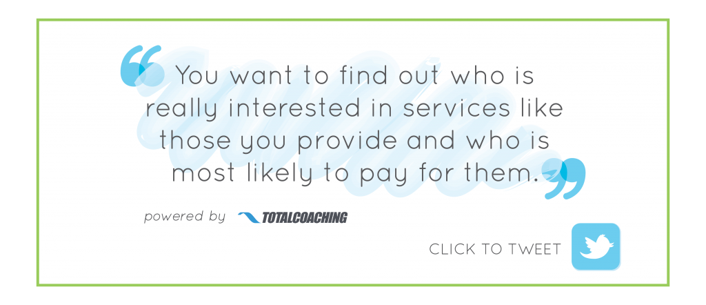 Find who is really interested in paying your services - Click to tweet