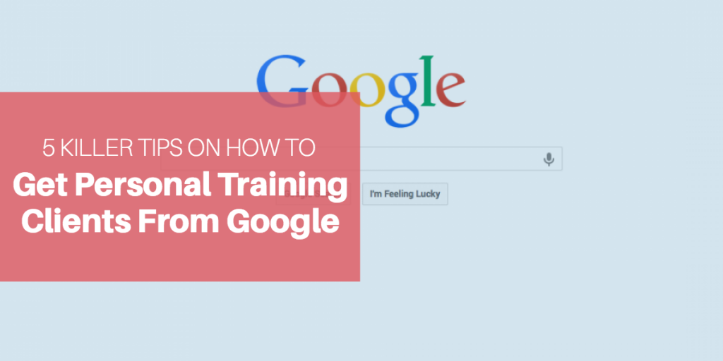How to Get Personal Training Clients from Google