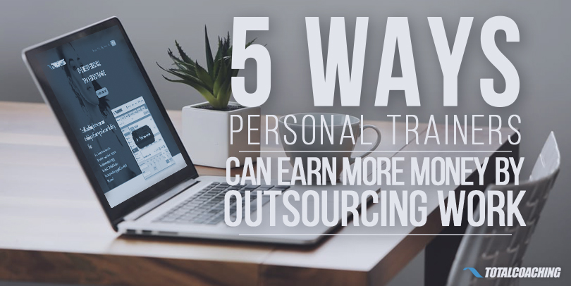 Outsourcing for Personal Trainers