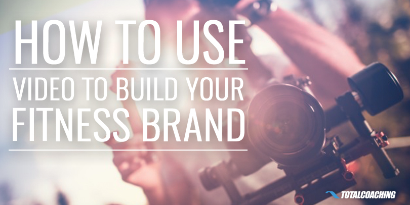 How to Use Video to Build Your Fitness Brand